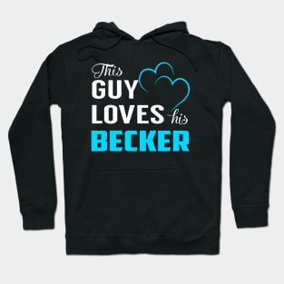 This Guy Love His Becker Hoodie